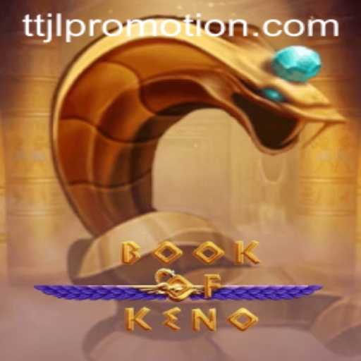 Book of Keno: A Comprehensive Guide to TTJL